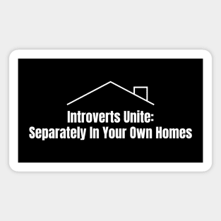 Introverts Unite Separately Magnet